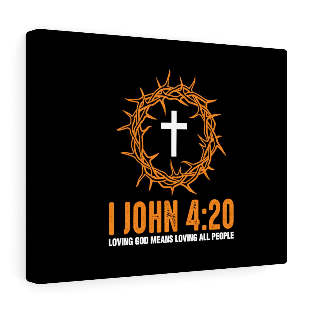 Scripture Walls Loving All People 1 John 4:20 Bible Verse Canvas Christian Wall Art Ready to Hang Unframed-Express Your Love Gifts