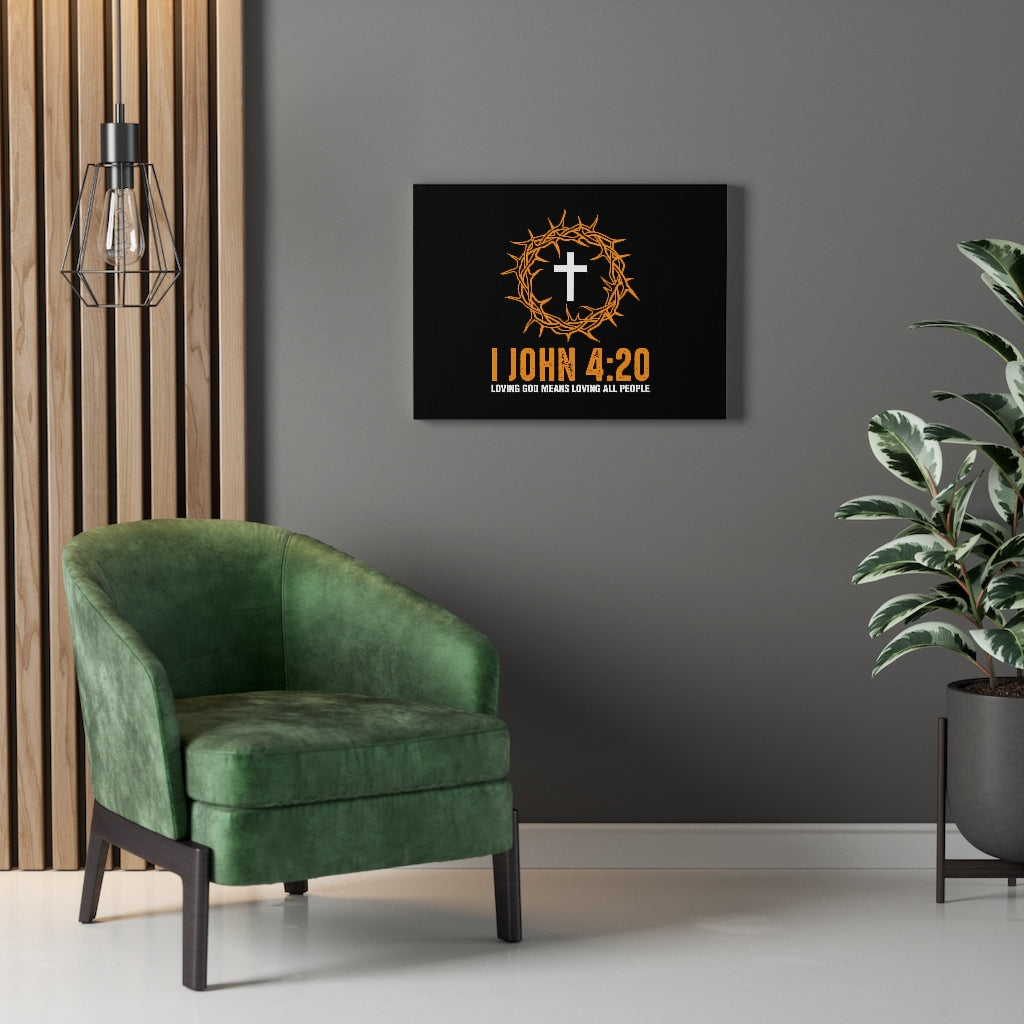 Scripture Walls Loving All People 1 John 4:20 Bible Verse Canvas Christian Wall Art Ready to Hang Unframed-Express Your Love Gifts