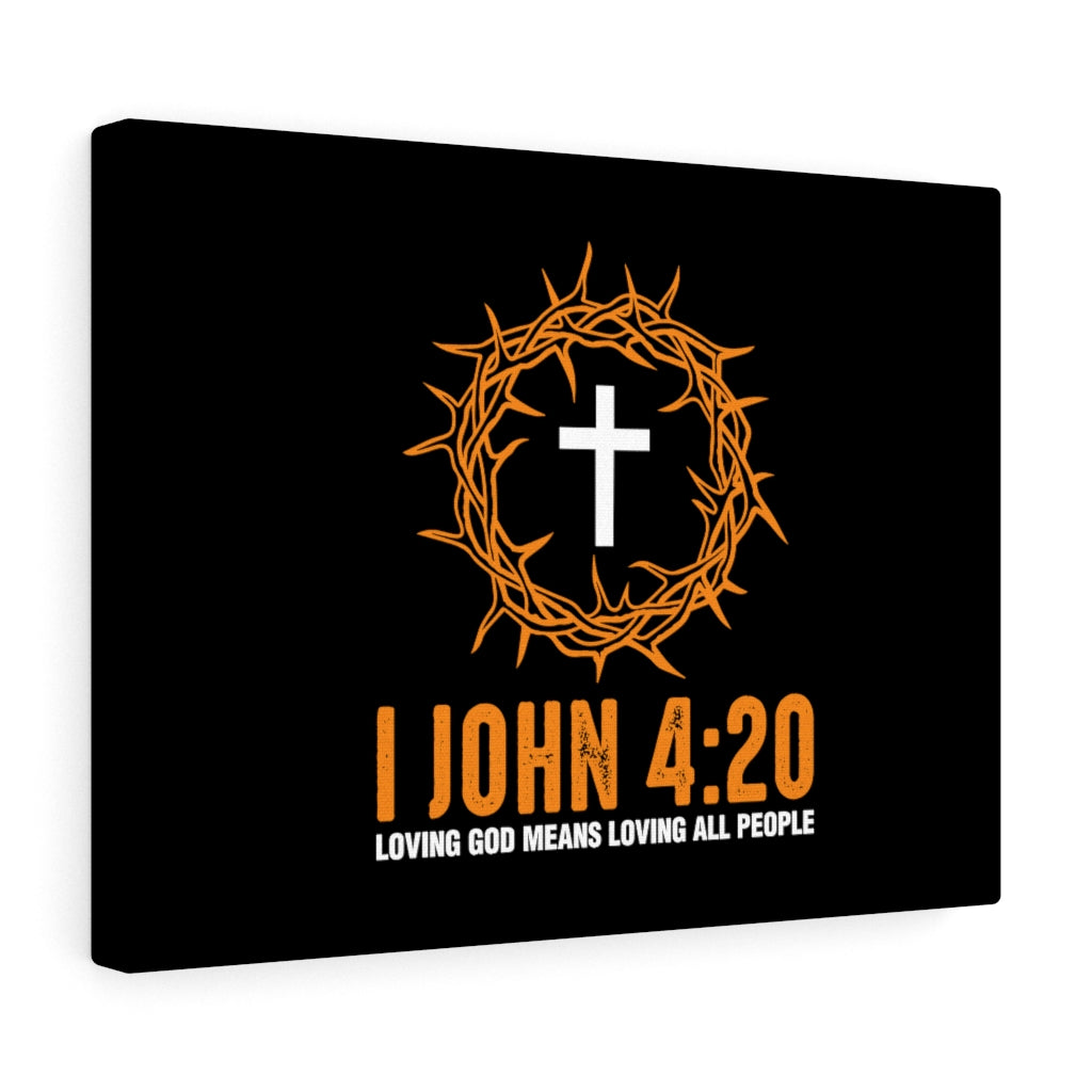 Scripture Walls Loving All People 1 John 4:20 Bible Verse Canvas Christian Wall Art Ready to Hang Unframed-Express Your Love Gifts