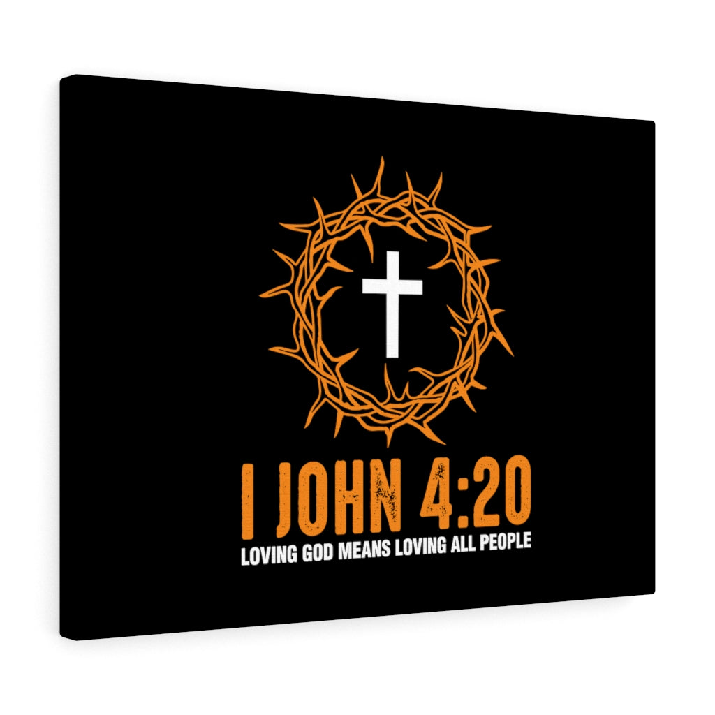 Scripture Walls Loving All People 1 John 4:20 Bible Verse Canvas Christian Wall Art Ready to Hang Unframed-Express Your Love Gifts