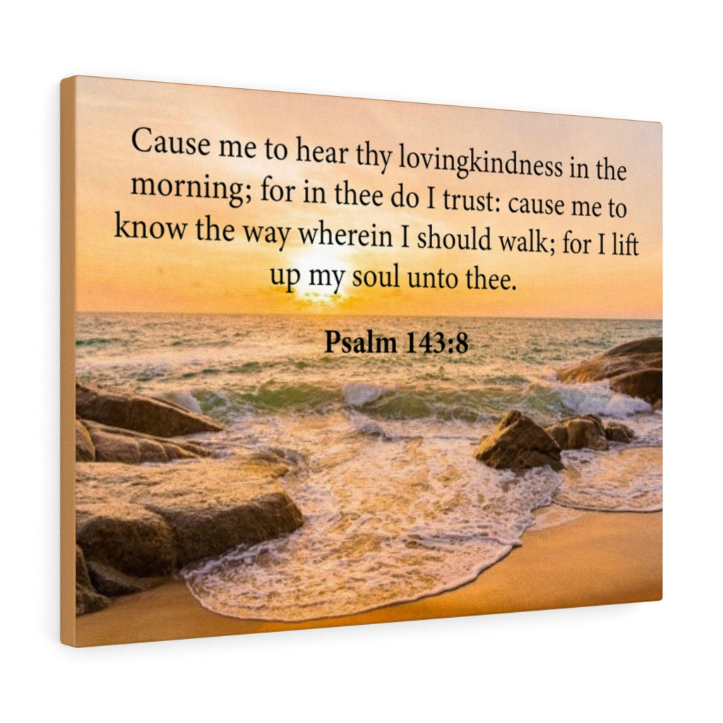 Scripture Walls Loving Kindness Psalm 143:8 Bible Verse Canvas Christian Wall Art Ready to Hang Unframed-Express Your Love Gifts