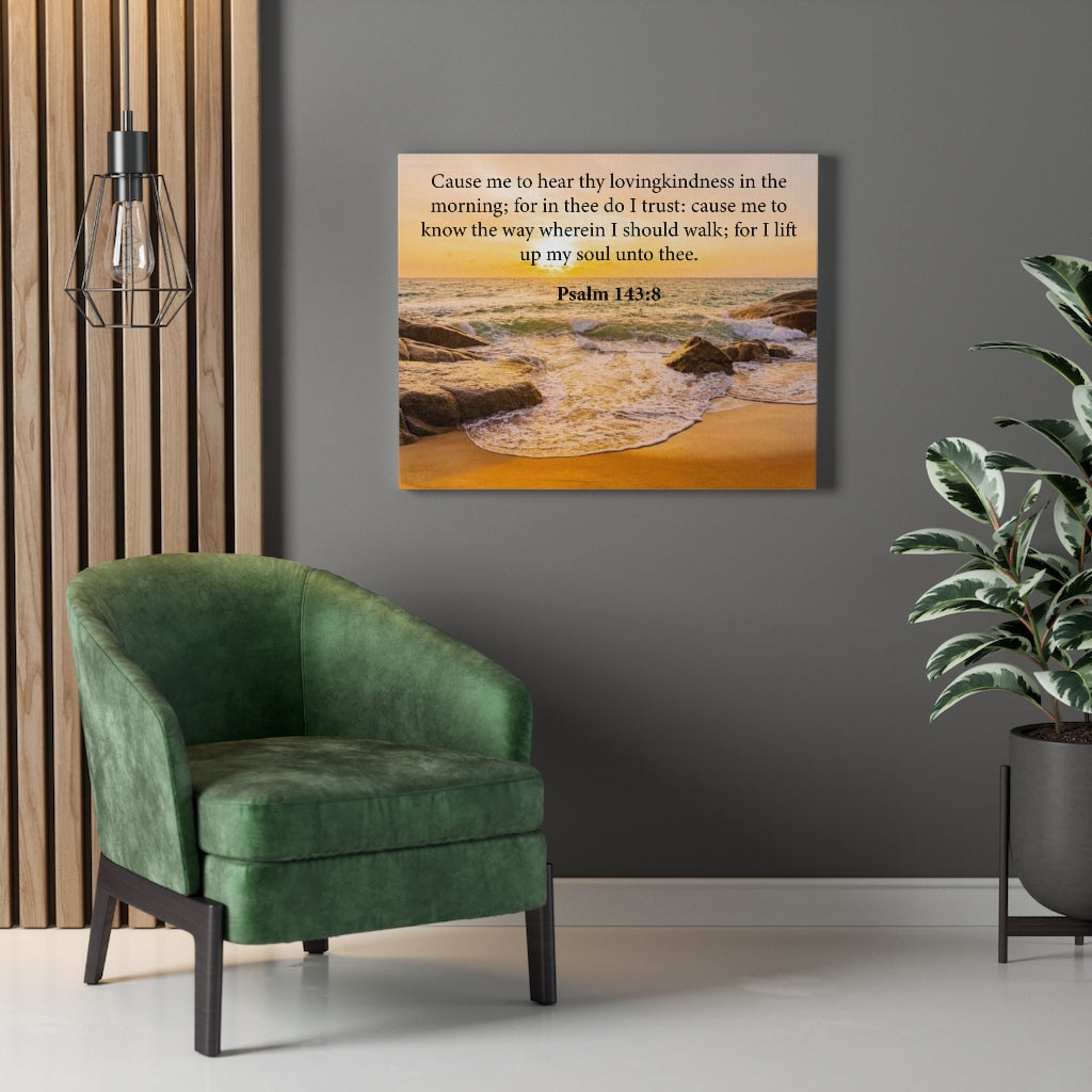 Scripture Walls Loving Kindness Psalm 143:8 Bible Verse Canvas Christian Wall Art Ready to Hang Unframed-Express Your Love Gifts