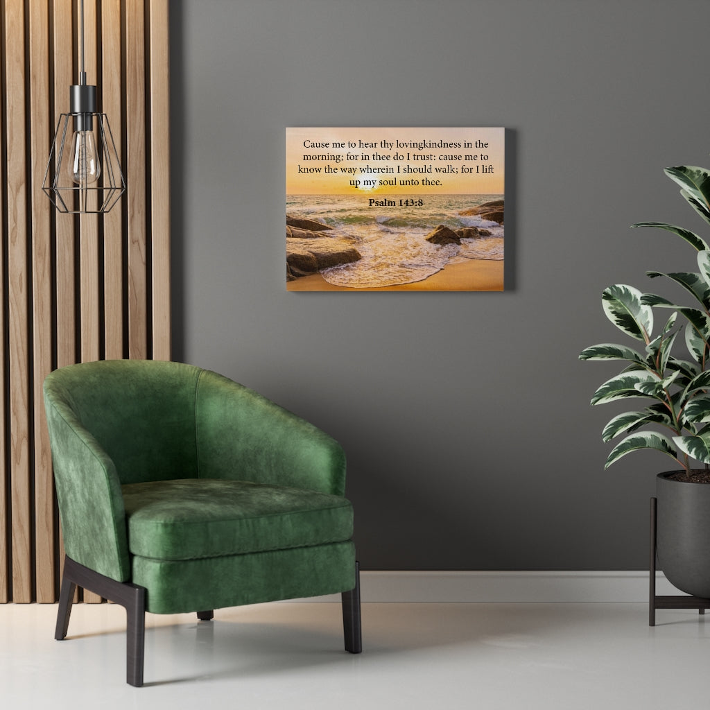 Scripture Walls Loving Kindness Psalm 143:8 Bible Verse Canvas Christian Wall Art Ready to Hang Unframed-Express Your Love Gifts