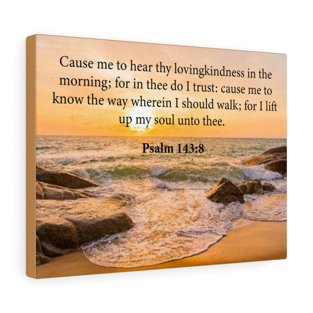 Scripture Walls Loving Kindness Psalm 143:8 Bible Verse Canvas Christian Wall Art Ready to Hang Unframed-Express Your Love Gifts