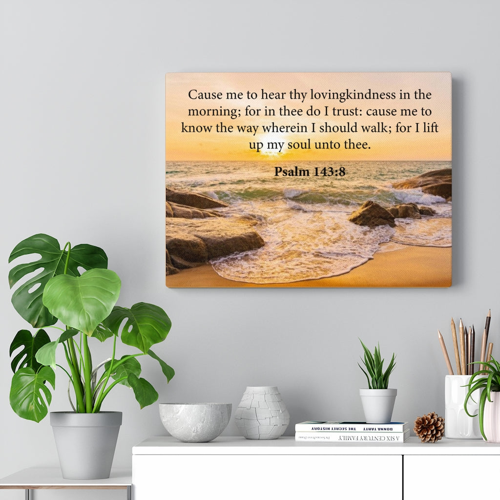 Scripture Walls Loving Kindness Psalm 143:8 Bible Verse Canvas Christian Wall Art Ready to Hang Unframed-Express Your Love Gifts