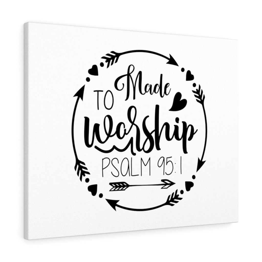 Scripture Walls Made To Worship Arrow Psalm 95:1 Bible Verse Canvas Christian Wall Art Ready to Hang Unframed-Express Your Love Gifts