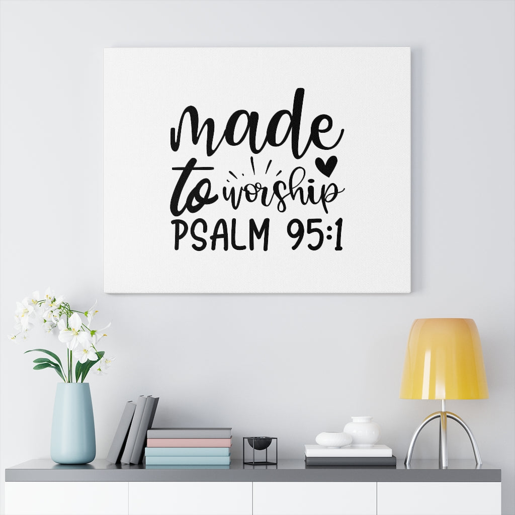 Scripture Walls Made To Worship Cross Psalm 95:1 Bible Verse Canvas Christian Wall Art Ready to Hang Unframed-Express Your Love Gifts