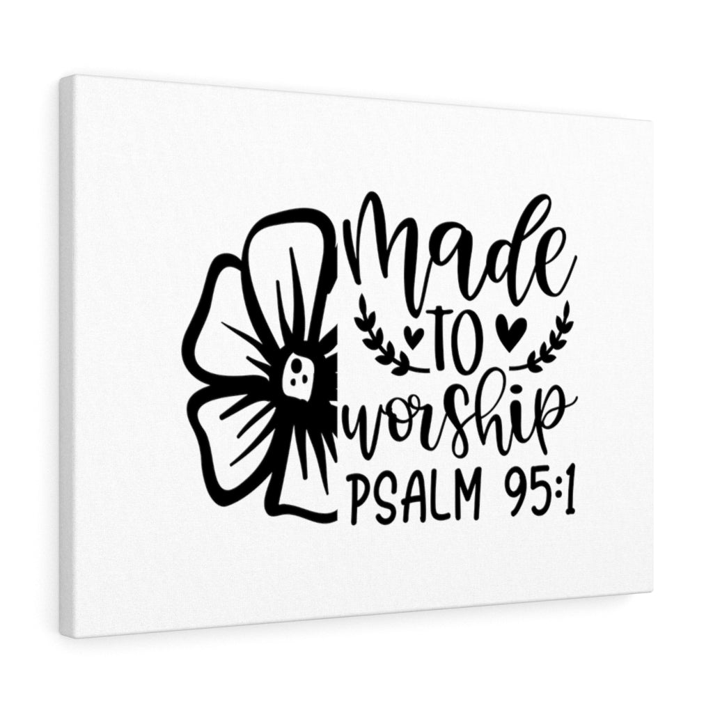 Scripture Walls Made To Worship Flower Psalm 95:1 Bible Verse Canvas Christian Wall Art Ready to Hang Unframed-Express Your Love Gifts