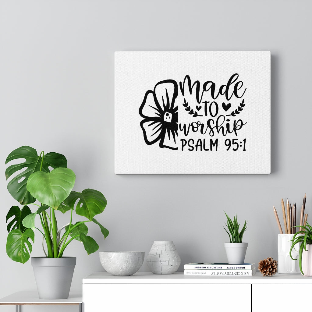 Scripture Walls Made To Worship Flower Psalm 95:1 Bible Verse Canvas Christian Wall Art Ready to Hang Unframed-Express Your Love Gifts