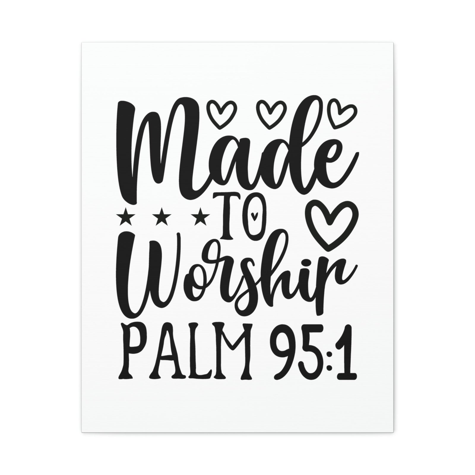 Scripture Walls Made To Worship Hearts Psalm 95:1 Bible Verse Canvas Christian Wall Art Ready to Hang Unframed-Express Your Love Gifts
