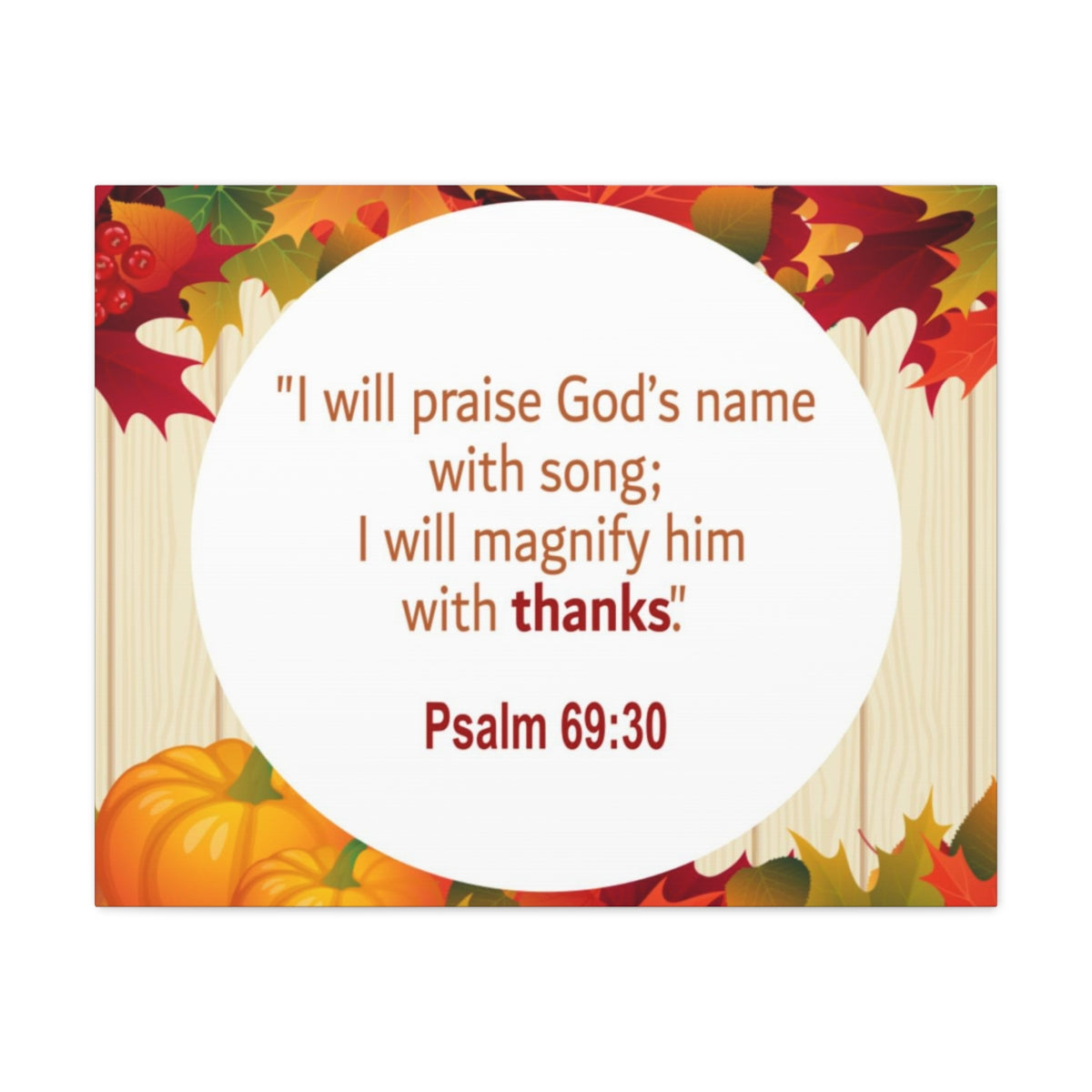 Scripture Walls Magnify Him With Thanks Psalm 69:30 Bible Verse Canvas Christian Wall Art Ready to Hang Unframed-Express Your Love Gifts