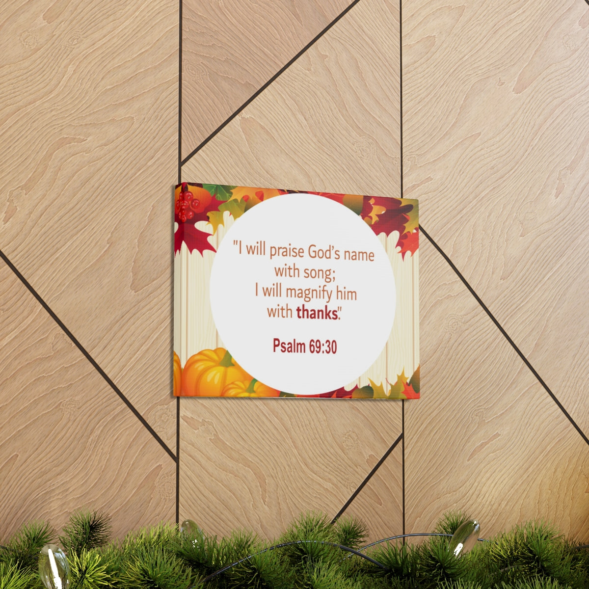 Scripture Walls Magnify Him With Thanks Psalm 69:30 Bible Verse Canvas Christian Wall Art Ready to Hang Unframed-Express Your Love Gifts
