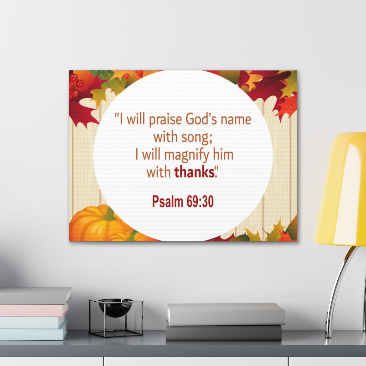 Scripture Walls Magnify Him With Thanks Psalm 69:30 Bible Verse Canvas Christian Wall Art Ready to Hang Unframed-Express Your Love Gifts
