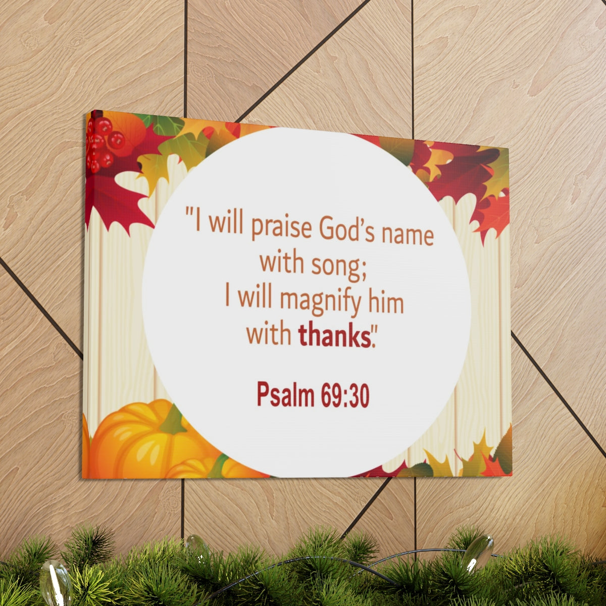 Scripture Walls Magnify Him With Thanks Psalm 69:30 Bible Verse Canvas Christian Wall Art Ready to Hang Unframed-Express Your Love Gifts