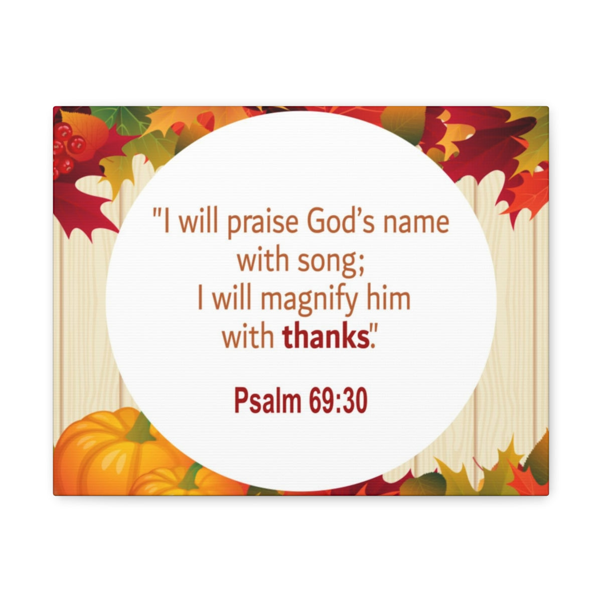 Scripture Walls Magnify Him With Thanks Psalm 69:30 Bible Verse Canvas Christian Wall Art Ready to Hang Unframed-Express Your Love Gifts
