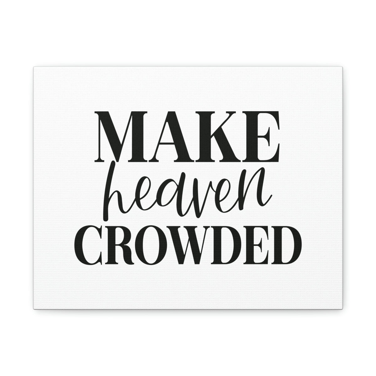 Scripture Walls Make Heaven Crowded 2 Peter 3:13 Christian Wall Art Bible Verse Print Ready to Hang Unframed-Express Your Love Gifts