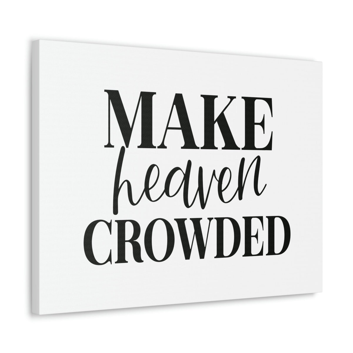 Scripture Walls Make Heaven Crowded 2 Peter 3:13 Christian Wall Art Bible Verse Print Ready to Hang Unframed-Express Your Love Gifts