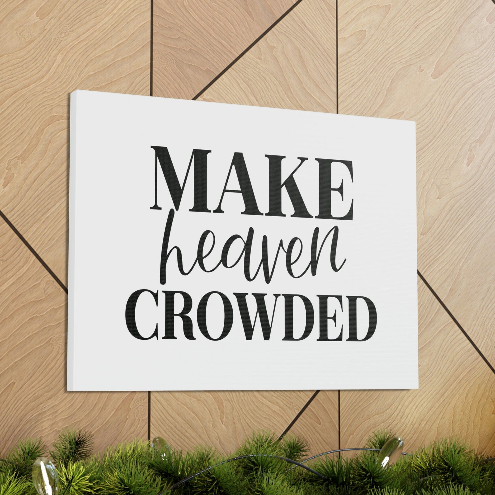 Scripture Walls Make Heaven Crowded 2 Peter 3:13 Christian Wall Art Bible Verse Print Ready to Hang Unframed-Express Your Love Gifts