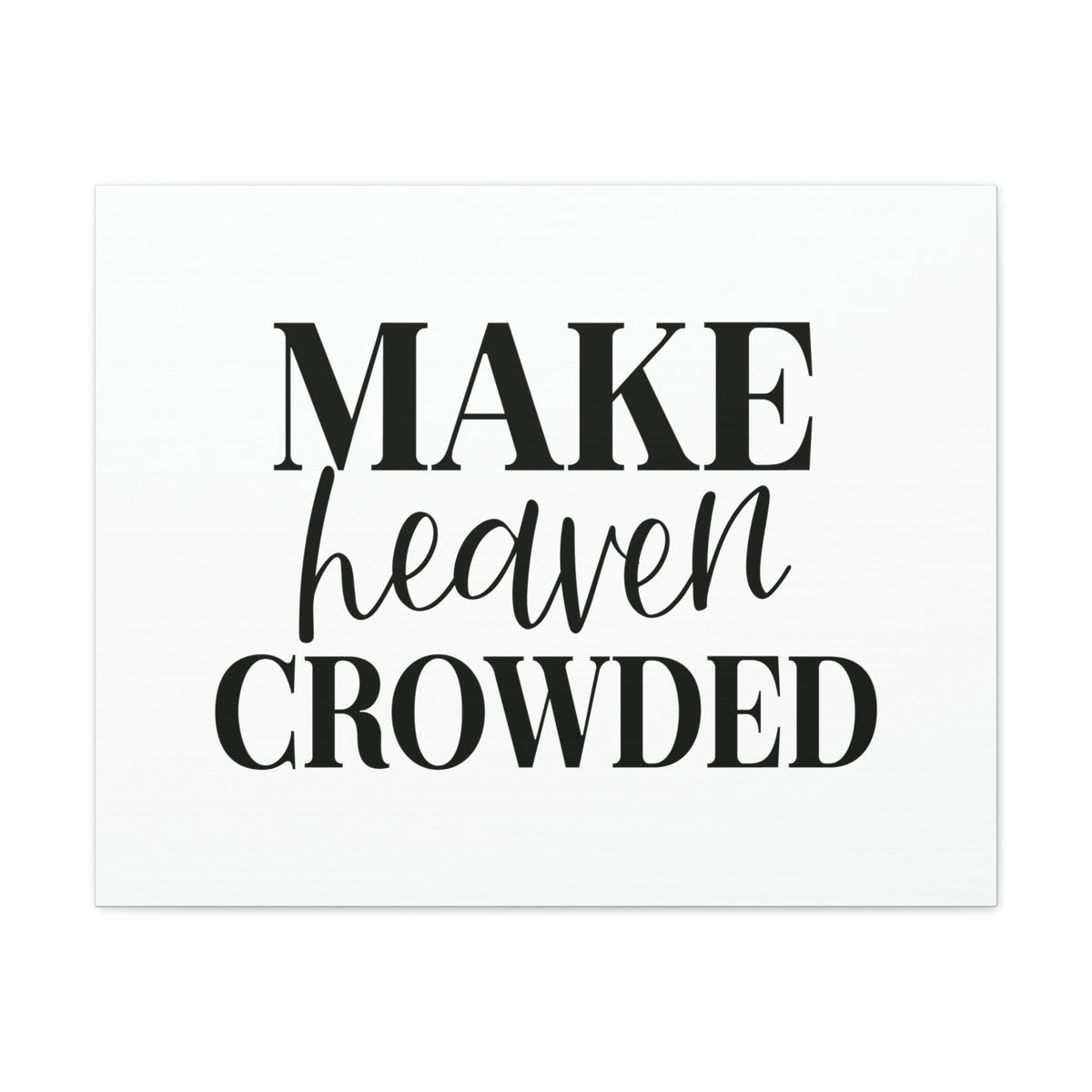 Scripture Walls Make Heaven Crowded 2 Peter 3:13 Christian Wall Art Bible Verse Print Ready to Hang Unframed-Express Your Love Gifts