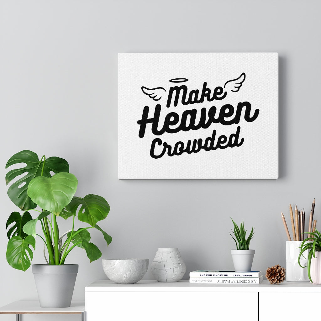 Scripture Walls Make Heaven Crowded Wings Bible Verse Canvas Christian Wall Art Ready to Hang Unframed-Express Your Love Gifts
