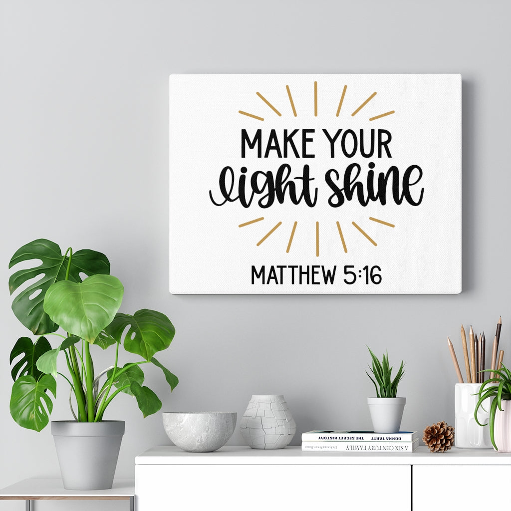 Scripture Walls Make Your Light Shine Matthew 5:16 Bible Verse Canvas Christian Wall Art Ready to Hang Unframed-Express Your Love Gifts