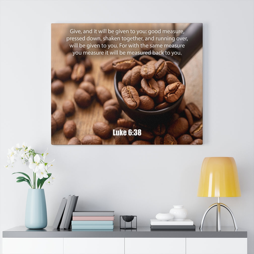Scripture Walls Measure Luke 6:38 Bible Verse Canvas Christian Wall Art Ready to Hang Unframed-Express Your Love Gifts