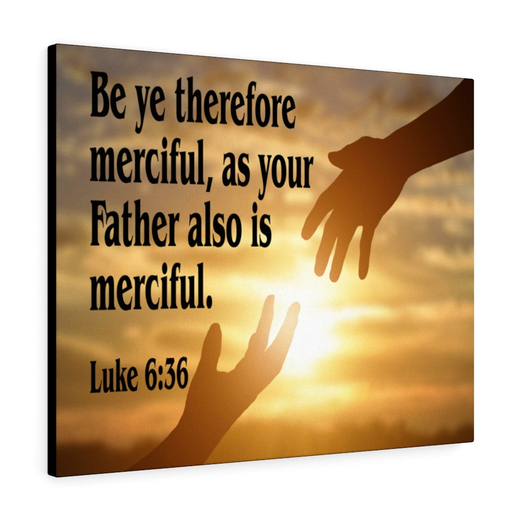 Scripture Walls Merciful Father Luke 6:36 Bible Verse Canvas Christian Wall Art Ready to Hang Unframed-Express Your Love Gifts