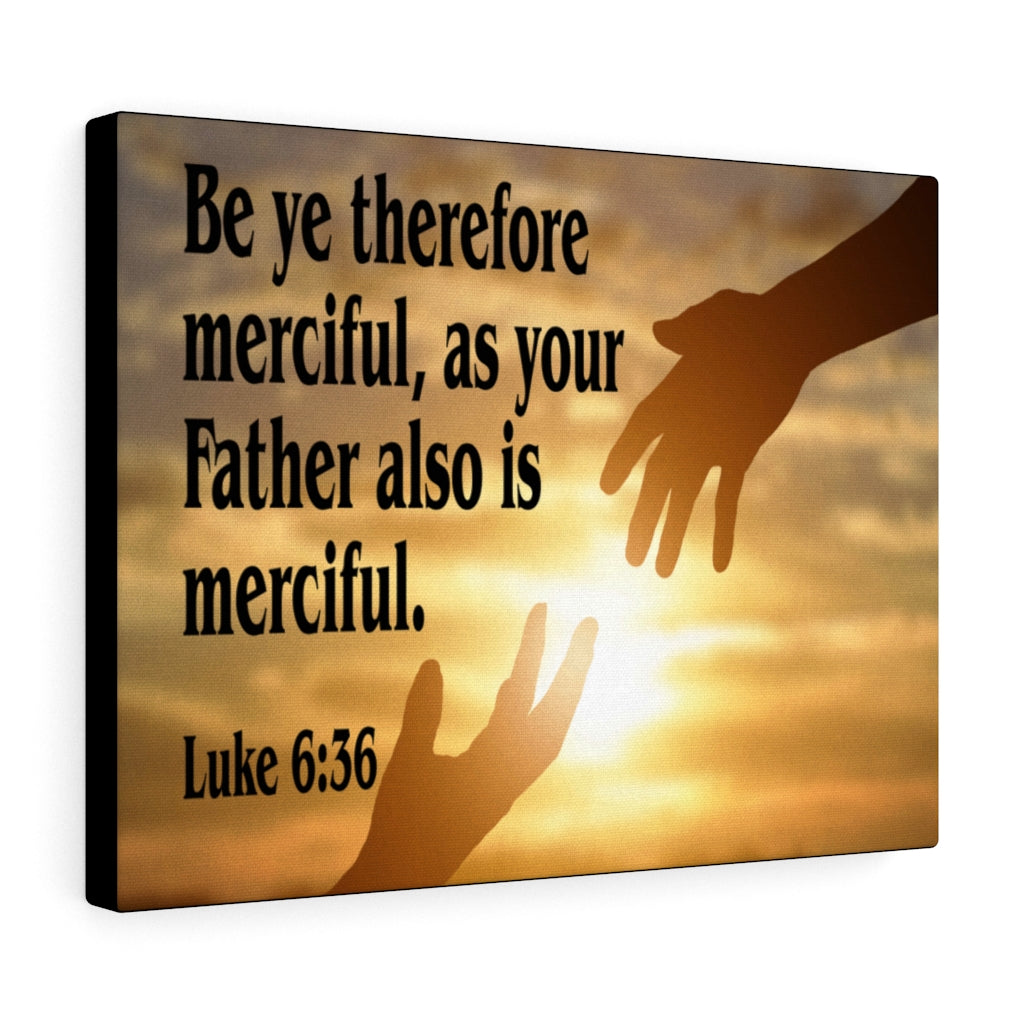 Scripture Walls Merciful Father Luke 6:36 Bible Verse Canvas Christian Wall Art Ready to Hang Unframed-Express Your Love Gifts