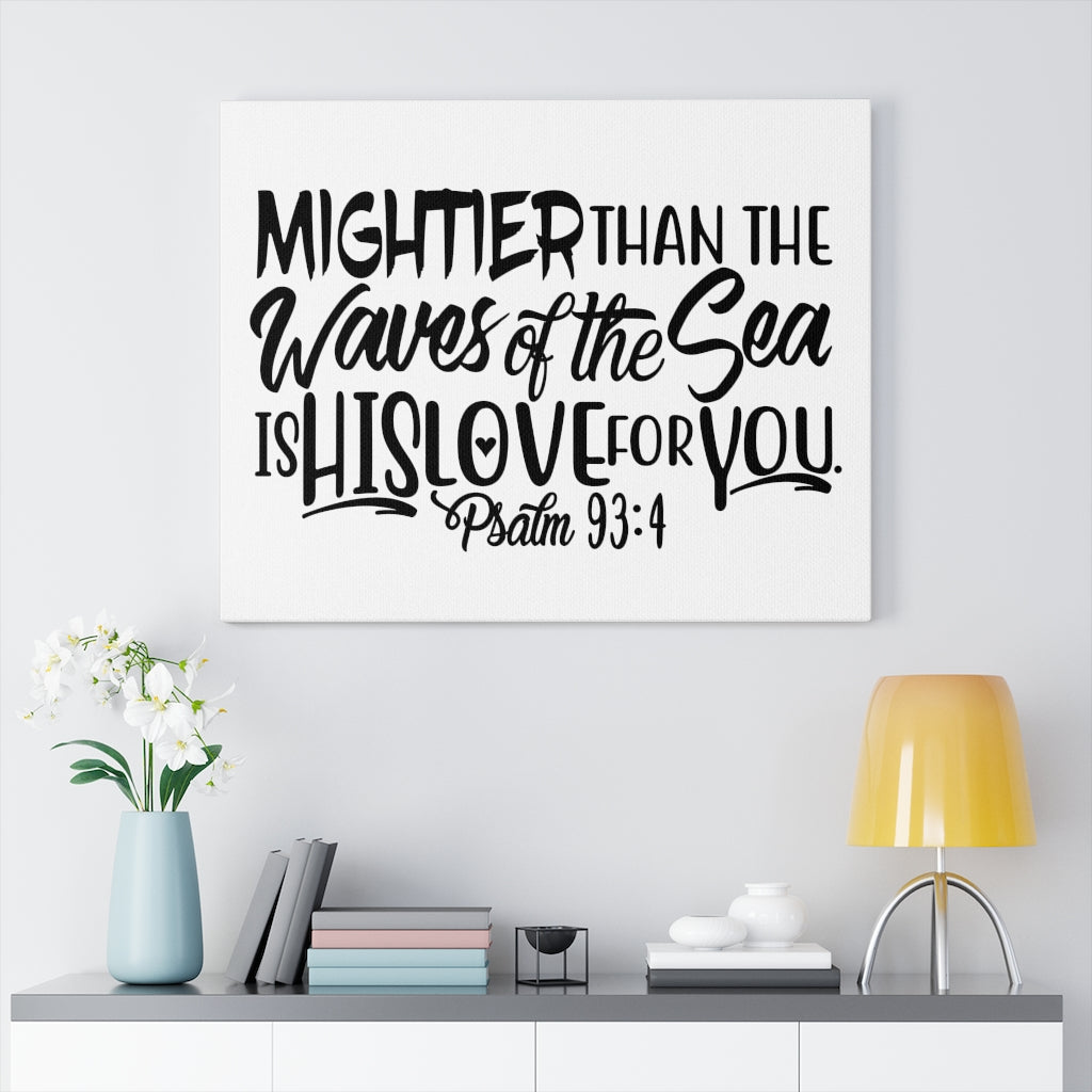 Scripture Walls Mightier Than The Waves Psalm 93:4 Bible Verse Canvas Christian Wall Art Ready to Hang Unframed-Express Your Love Gifts