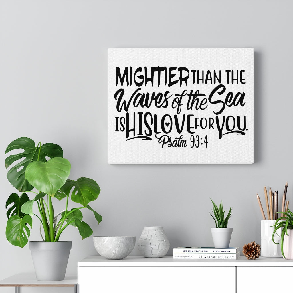 Scripture Walls Mightier Than The Waves Psalm 93:4 Bible Verse Canvas Christian Wall Art Ready to Hang Unframed-Express Your Love Gifts