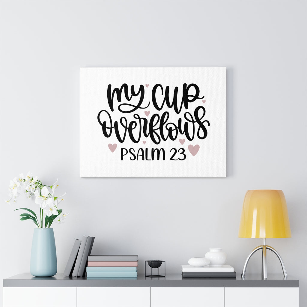 Scripture Walls My Cup Psalm 23 Bible Verse Canvas Christian Wall Art Ready to Hang Unframed-Express Your Love Gifts