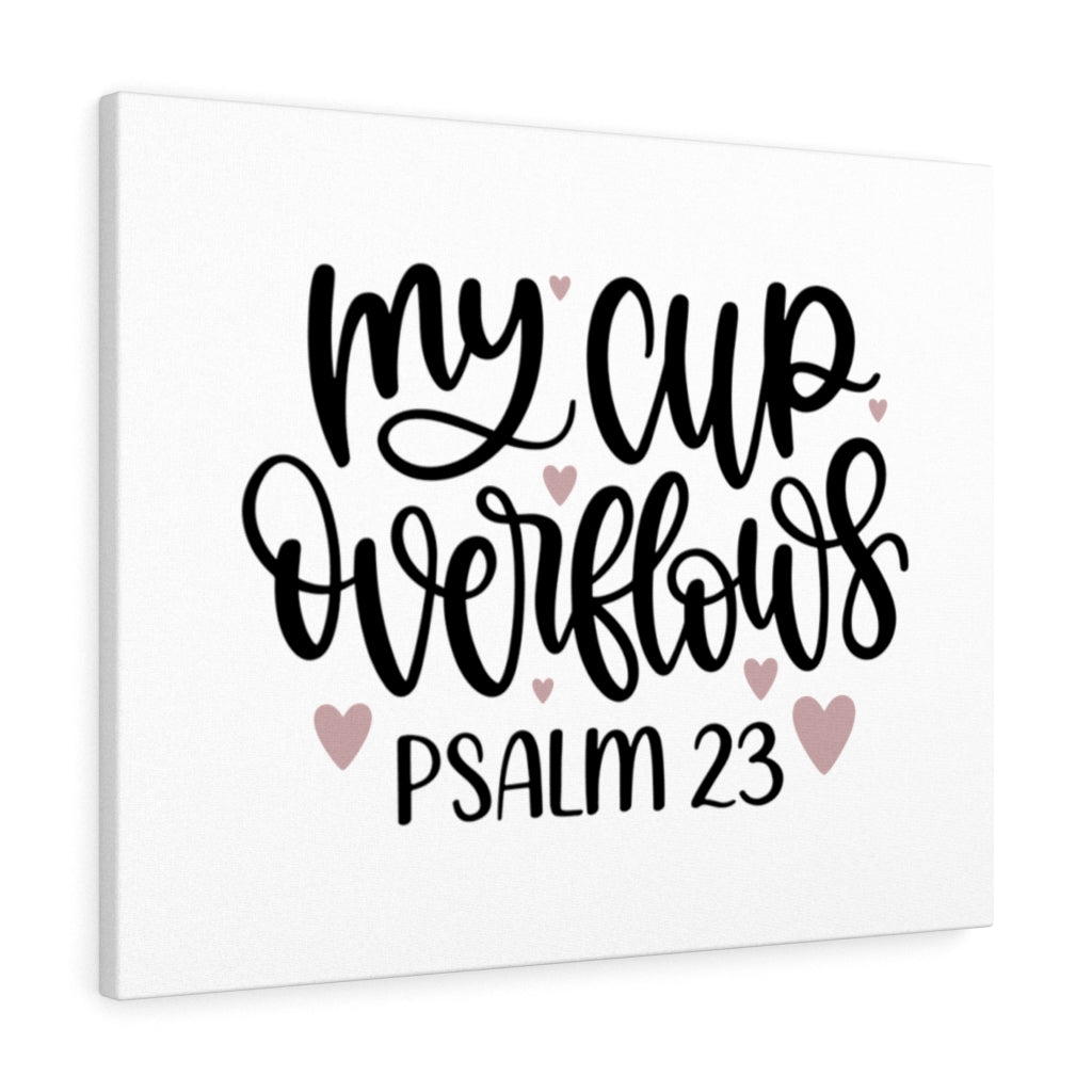 Scripture Walls My Cup Psalm 23 Bible Verse Canvas Christian Wall Art Ready to Hang Unframed-Express Your Love Gifts