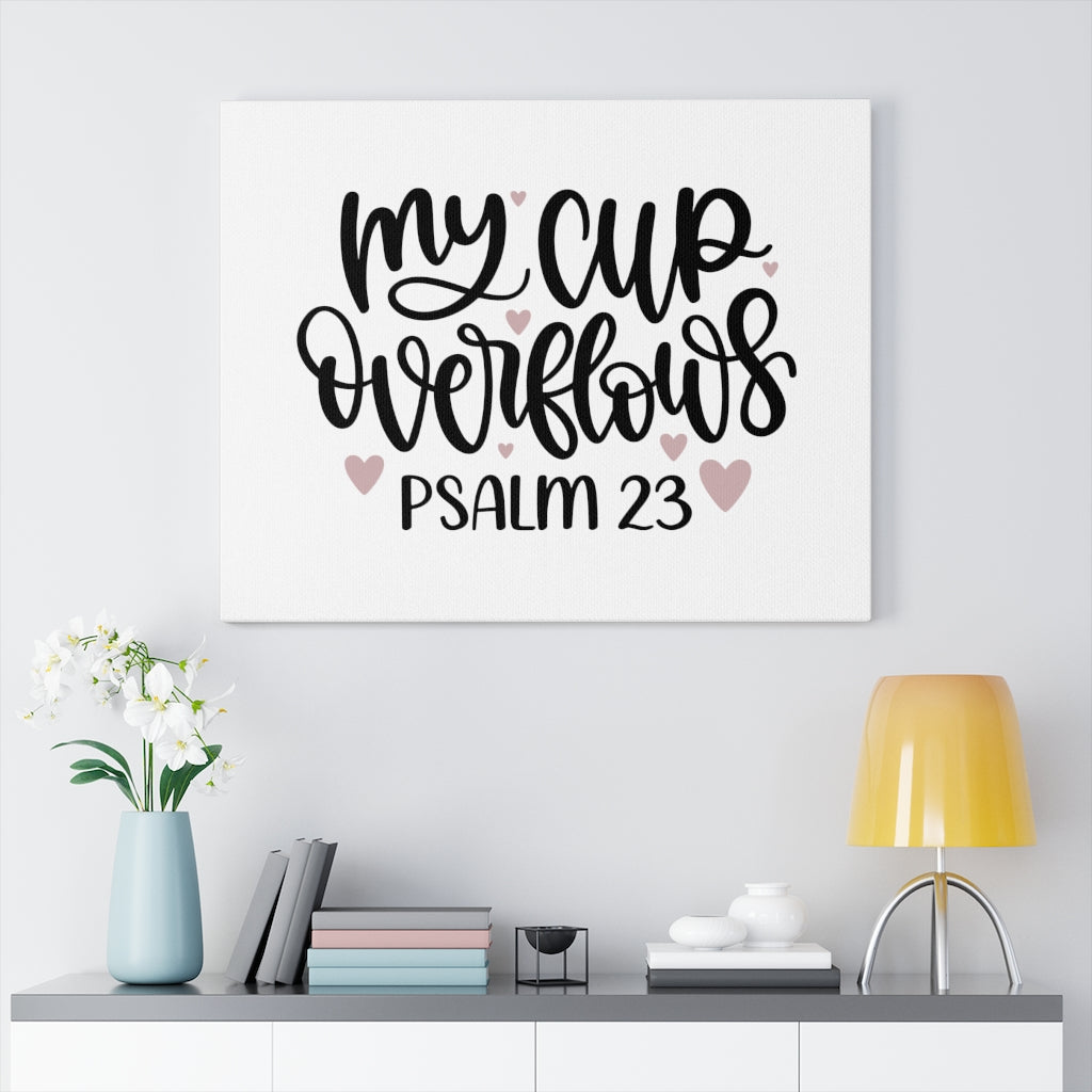 Scripture Walls My Cup Psalm 23 Bible Verse Canvas Christian Wall Art Ready to Hang Unframed-Express Your Love Gifts