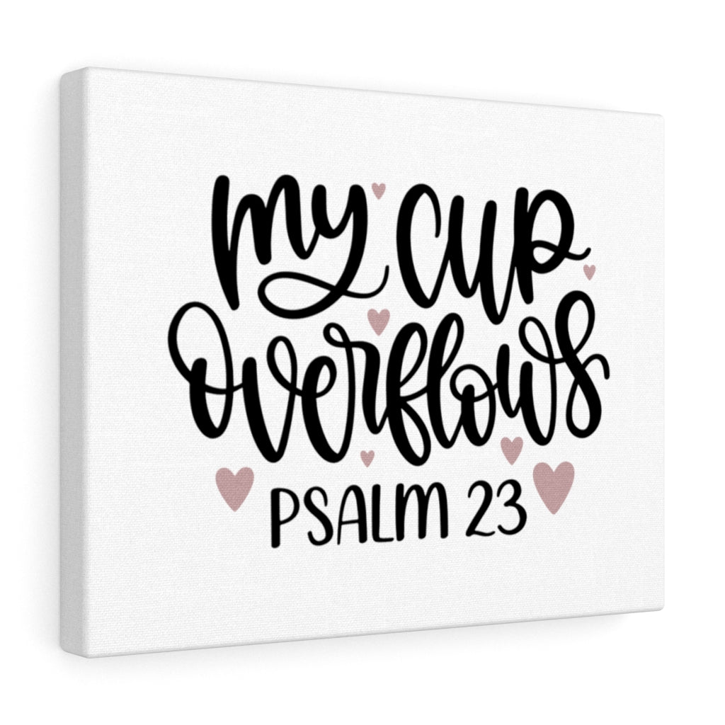 Scripture Walls My Cup Psalm 23 Bible Verse Canvas Christian Wall Art Ready to Hang Unframed-Express Your Love Gifts