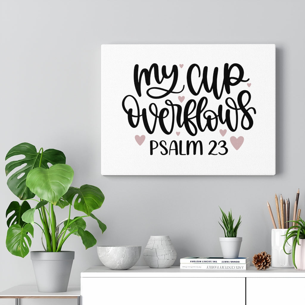 Scripture Walls My Cup Psalm 23 Bible Verse Canvas Christian Wall Art Ready to Hang Unframed-Express Your Love Gifts