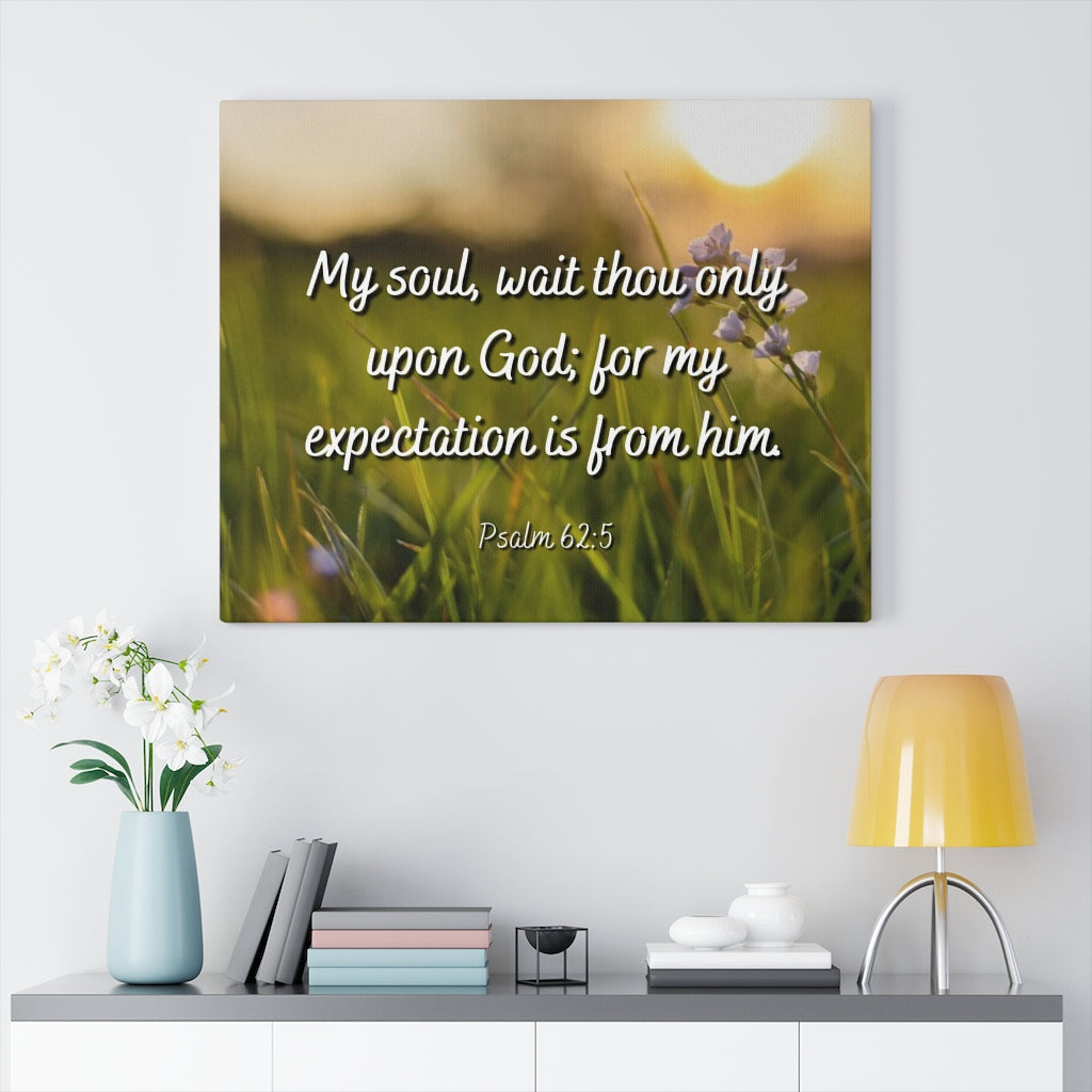 Scripture Walls My Expectation Psalm 62:5 Bible Verse Canvas Christian Wall Art Ready to Hang Unframed-Express Your Love Gifts