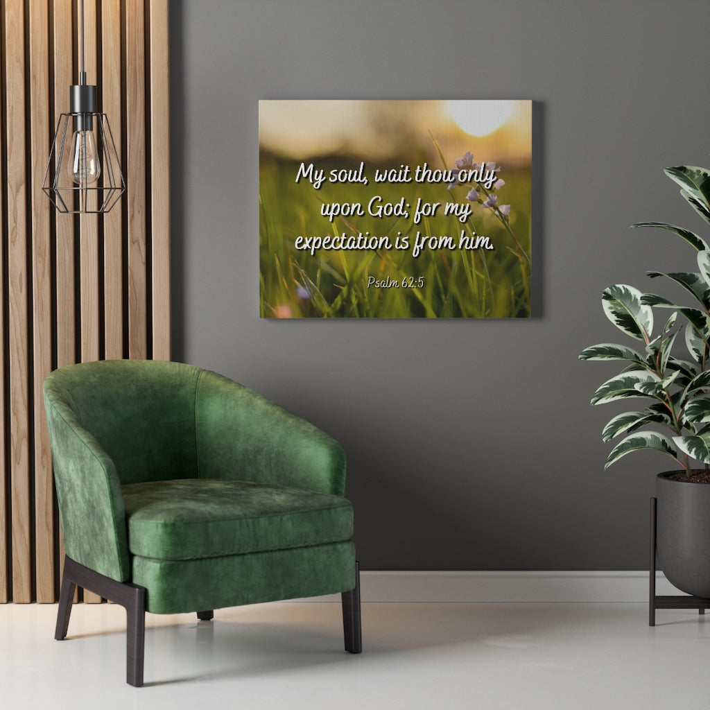 Scripture Walls My Expectation Psalm 62:5 Bible Verse Canvas Christian Wall Art Ready to Hang Unframed-Express Your Love Gifts