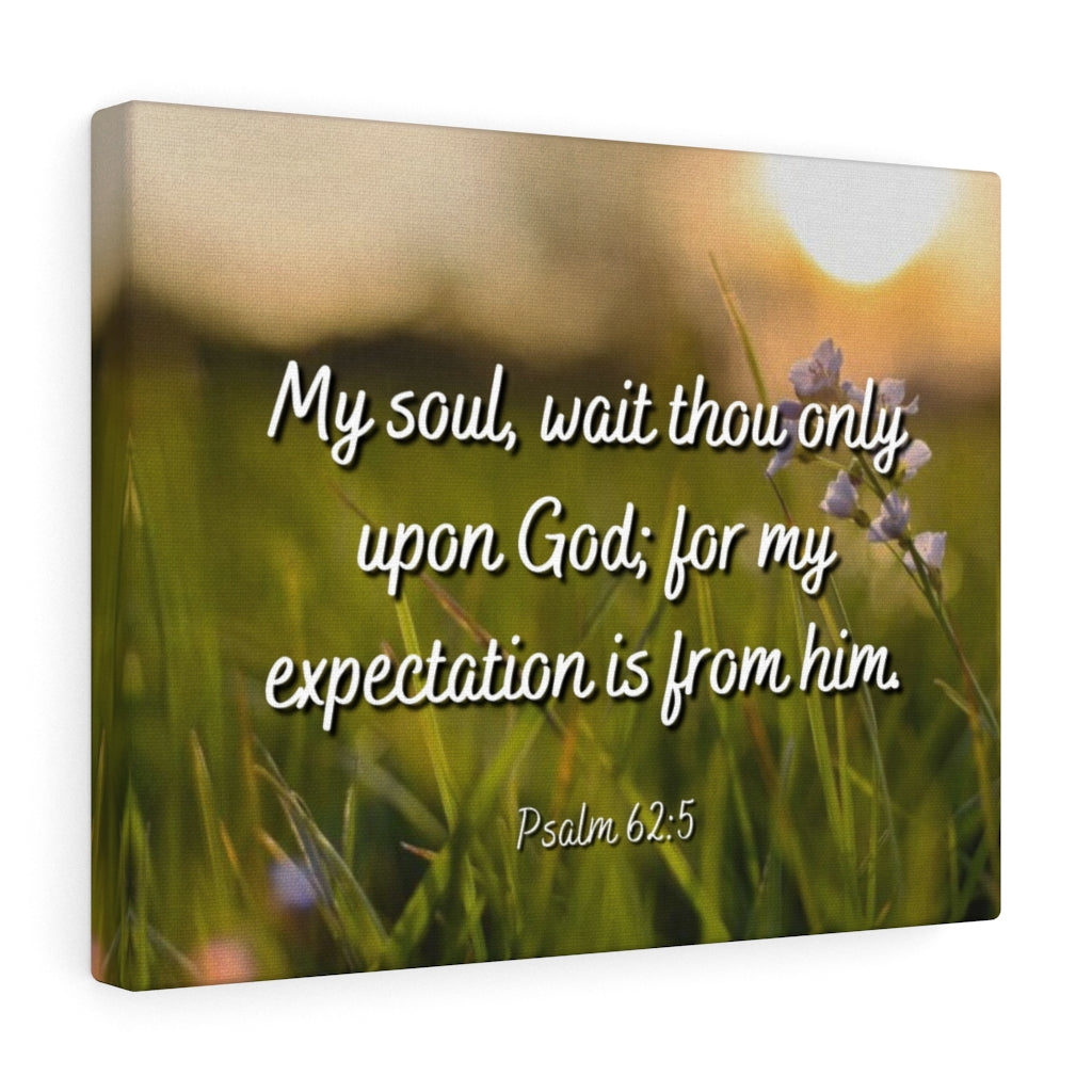 Scripture Walls My Expectation Psalm 62:5 Bible Verse Canvas Christian Wall Art Ready to Hang Unframed-Express Your Love Gifts