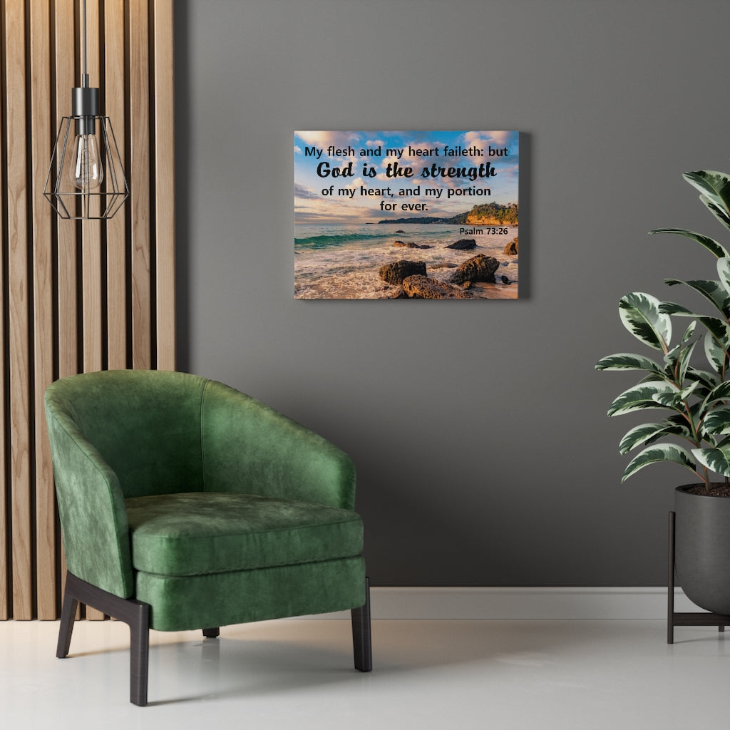 Scripture Walls My Flesh And My Heart Psalm 73:26 Bible Verse Canvas Christian Wall Art Ready to Hang Unframed-Express Your Love Gifts
