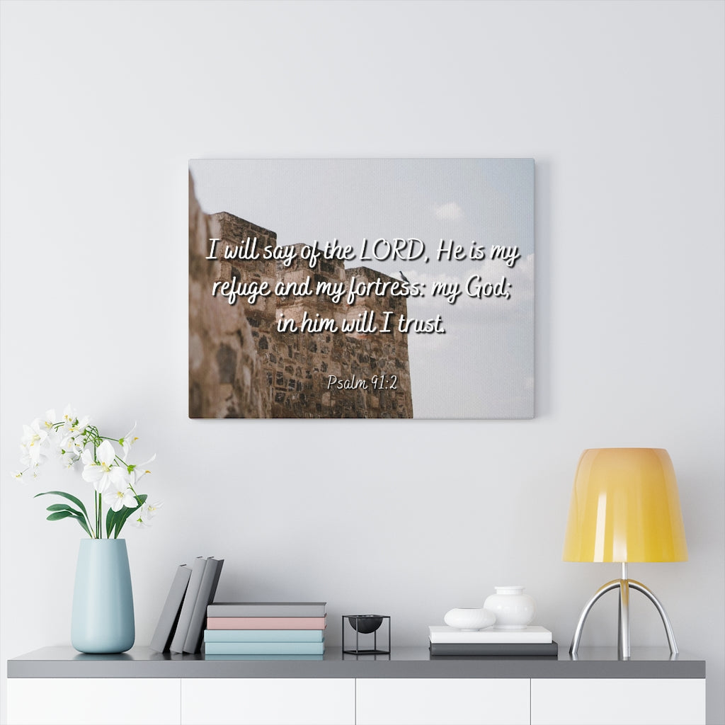 Scripture Walls My Fortress Psalms 91:2 Bible Verse Canvas Christian Wall Art Ready to Hang Unframed-Express Your Love Gifts
