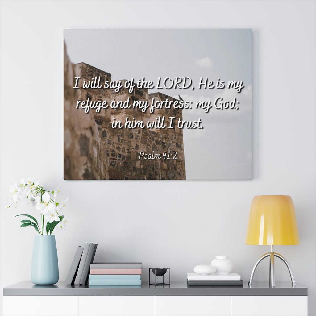Scripture Walls My Fortress Psalms 91:2 Bible Verse Canvas Christian Wall Art Ready to Hang Unframed-Express Your Love Gifts