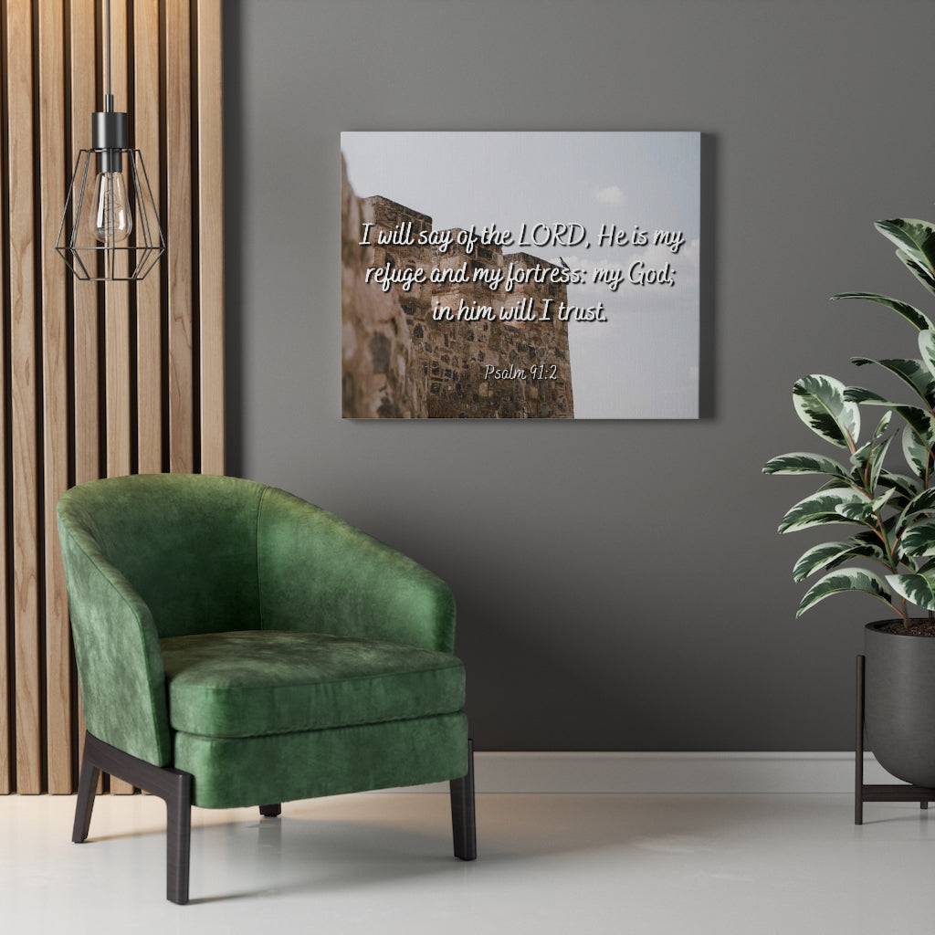 Scripture Walls My Fortress Psalms 91:2 Bible Verse Canvas Christian Wall Art Ready to Hang Unframed-Express Your Love Gifts
