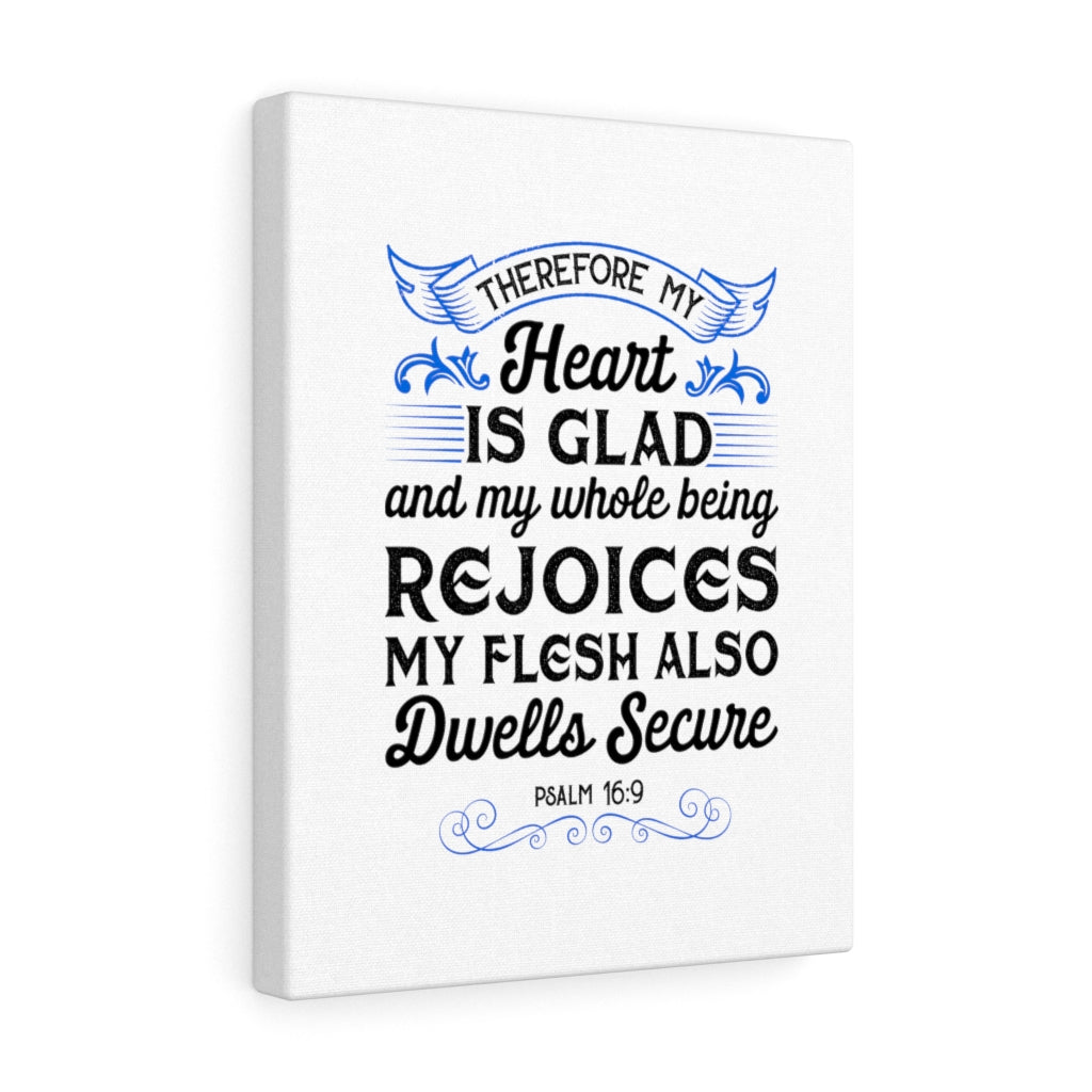 Scripture Walls My Heart Is Glad Psalm 16:9 Bible Verse Canvas Christian Wall Art Ready to Hang Unframed-Express Your Love Gifts