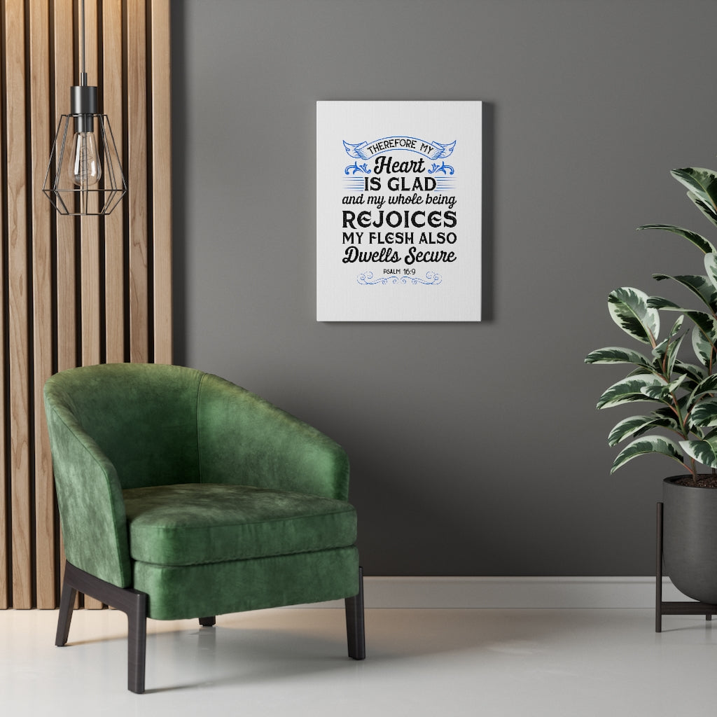 Scripture Walls My Heart Is Glad Psalm 16:9 Bible Verse Canvas Christian Wall Art Ready to Hang Unframed-Express Your Love Gifts