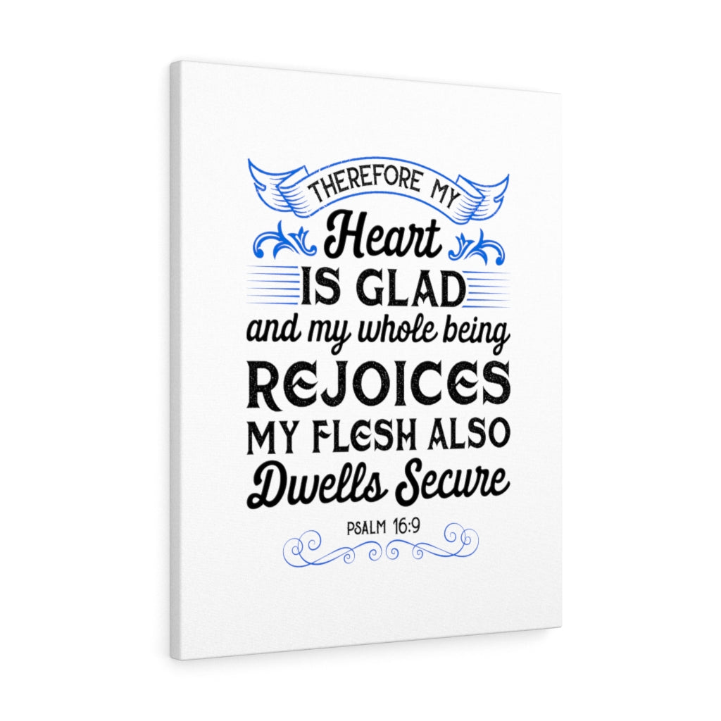 Scripture Walls My Heart Is Glad Psalm 16:9 Bible Verse Canvas Christian Wall Art Ready to Hang Unframed-Express Your Love Gifts
