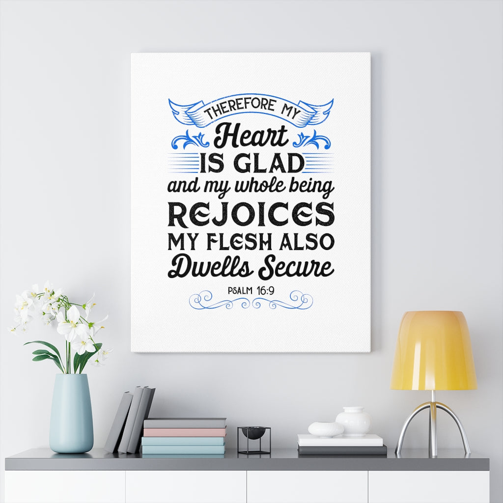 Scripture Walls My Heart Is Glad Psalm 16:9 Bible Verse Canvas Christian Wall Art Ready to Hang Unframed-Express Your Love Gifts