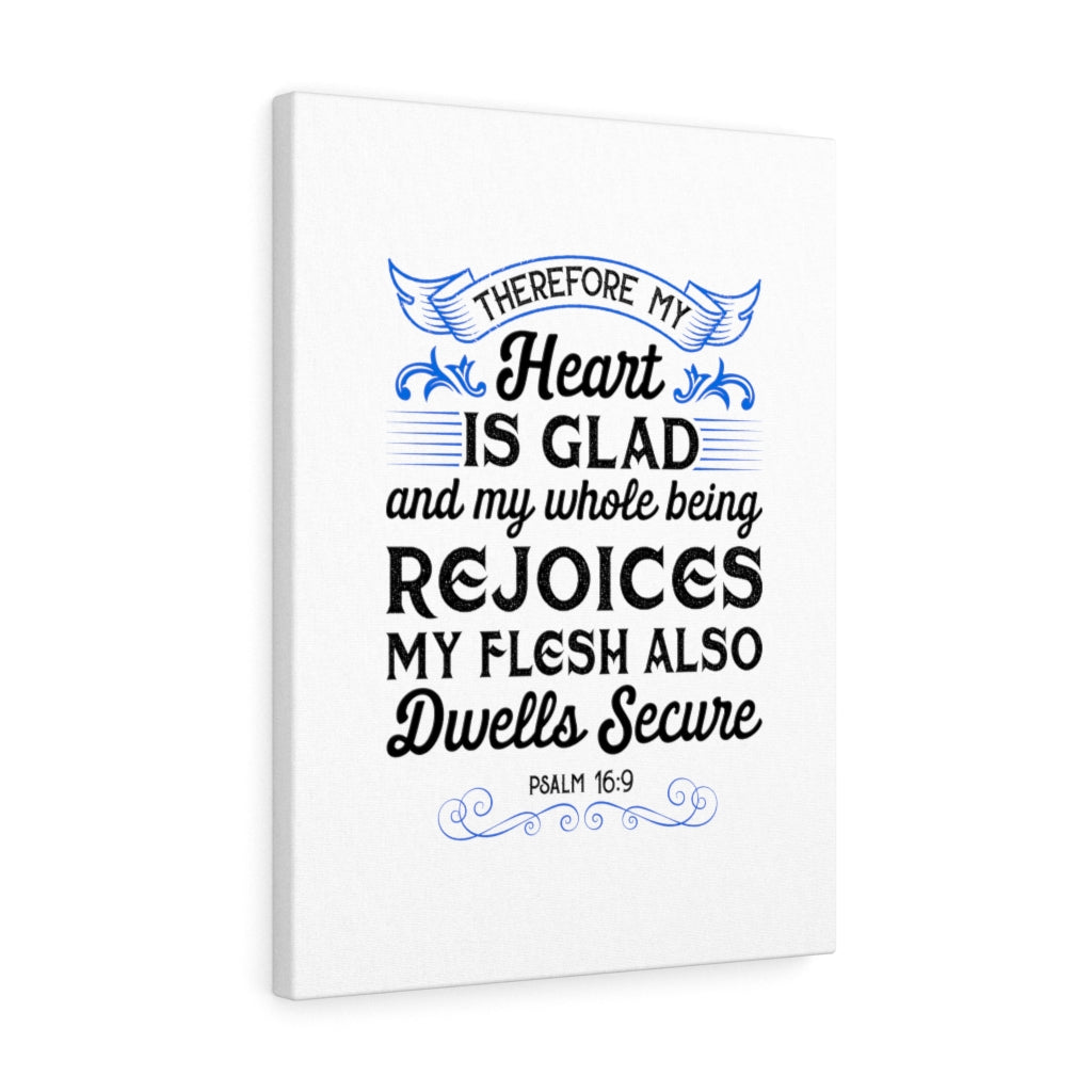 Scripture Walls My Heart Is Glad Psalm 16:9 Bible Verse Canvas Christian Wall Art Ready to Hang Unframed-Express Your Love Gifts
