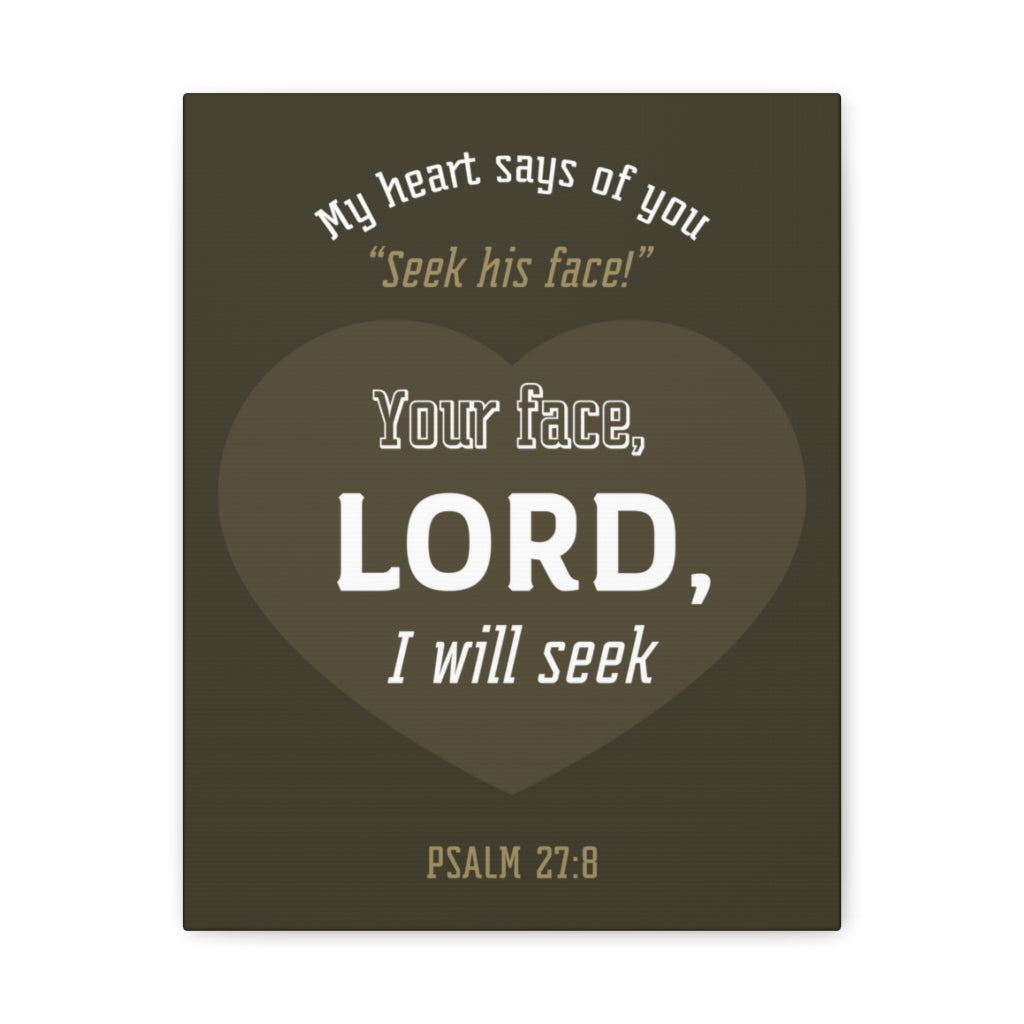 Scripture Walls My heart Says Of You Psalm 27:8 Christian Wall Art Bible Verse Print Ready To Hang Unframed-Express Your Love Gifts