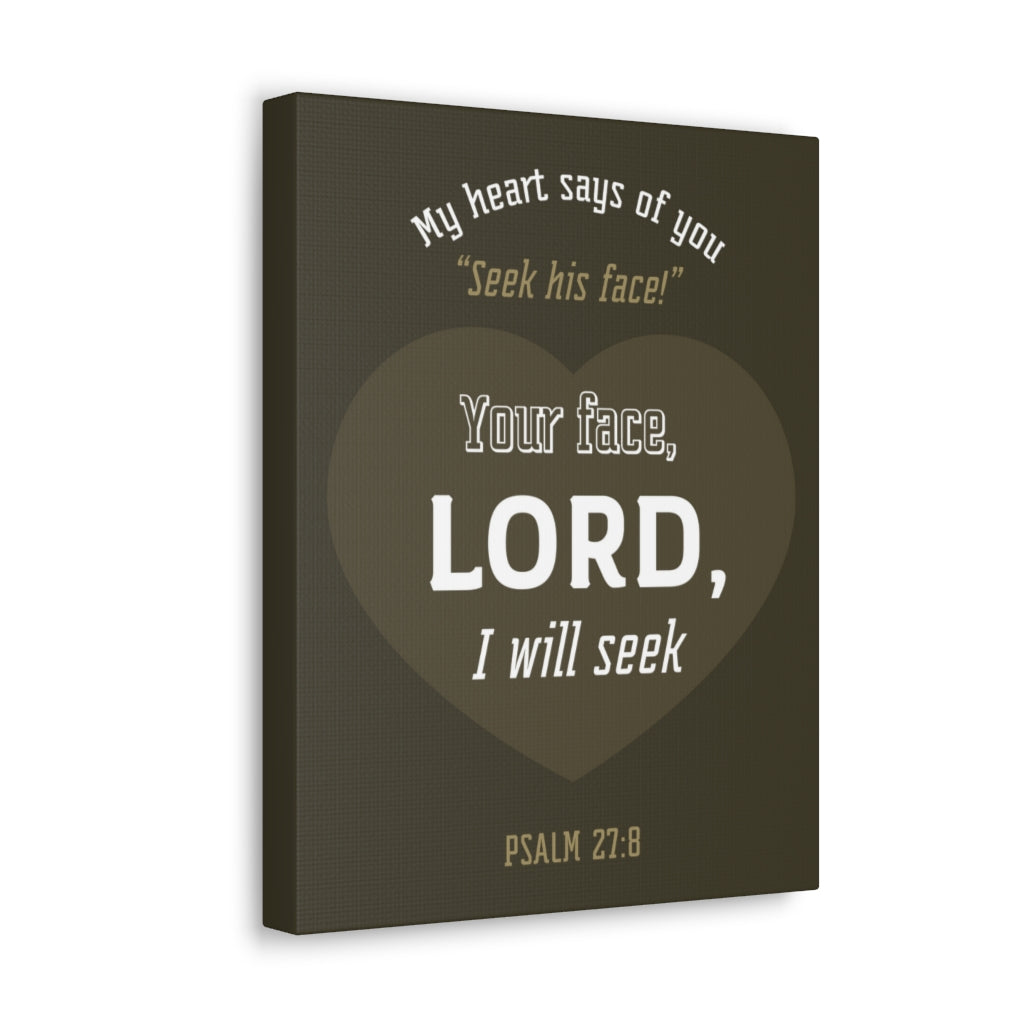 Scripture Walls My heart Says Of You Psalm 27:8 Christian Wall Art Bible Verse Print Ready To Hang Unframed-Express Your Love Gifts