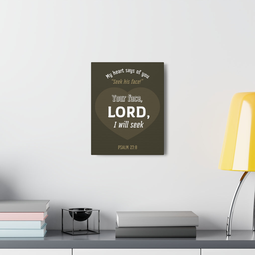 Scripture Walls My heart Says Of You Psalm 27:8 Christian Wall Art Bible Verse Print Ready To Hang Unframed-Express Your Love Gifts